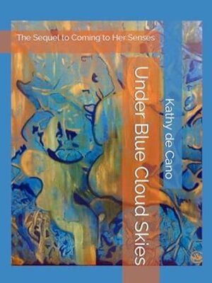 cover image of Under Blue Cloud Skies: The Sequel to Coming to Her Senses